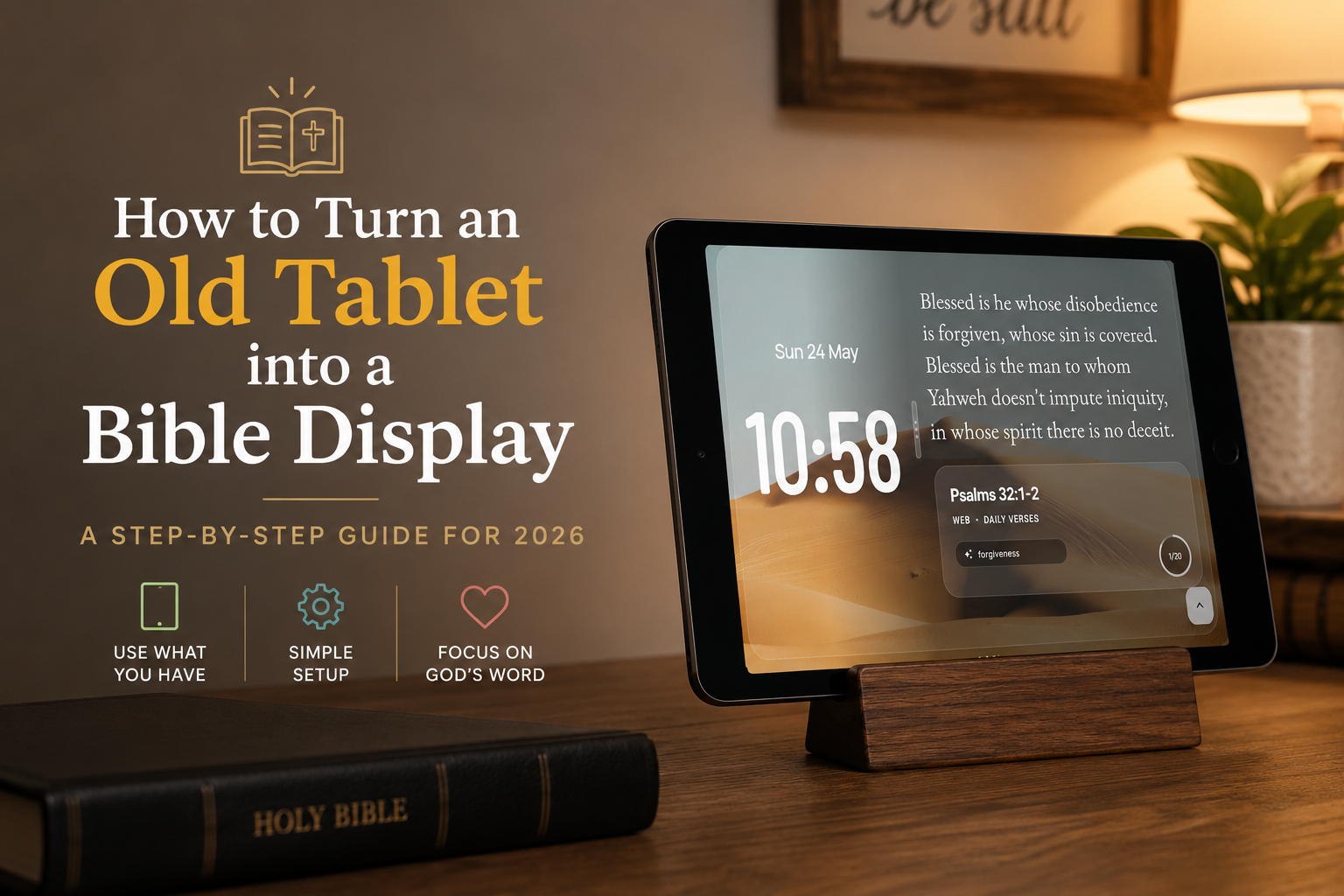 How to Turn an Old Tablet Into a Bible Display (2026 Guide)